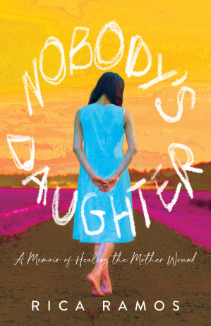 Nobody S Daughter A Memoir Of Healing The Mother Wound