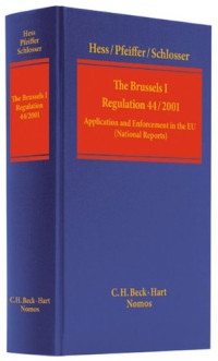 Council of the European Union, Peter Schlosser, Thomas Pfeiffer, Burkhard Hess, Burkhard Hess, Peter Schlosser, Thomas Pfeiffer, Council of the European Union, by Burkhard Hess, Thomas Pfeiffer, Peter Schlosser, Burkhard Hess, Thomas Pfeiffer — THE BRUSSELS I-REGULATION(EC) NO 44/2001