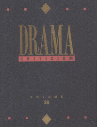 Thomas J.Schoenberg,Lawrence J.Trudeau Project Editors — DRAMA CRITICISM VOLUME 29