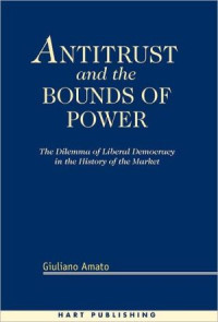 Amato, Giuliano, Giuliano Amato — ANTITRUST AND THE BOUNDS OF POWER