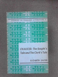 by Elizabeth Salter — CHAUCER: THE KNIGHT'S TALE AND THE CLERK'S TALE