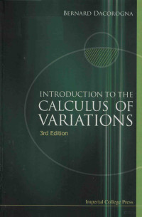 Bernard Dacorogna — Introduction to the calculus of variations 3rd Edition