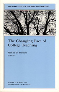 Marilla D. Svinicki — The Changing Face of College Teaching