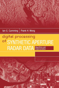 IAN, IAN G.CUMMING FRANK H.WONG, Pdg2Pic — DIGITAL PROCESSING OF SYNTHETIC APERTURE RADAR DATA ALGORITHMS AND IMPLEMENTATION