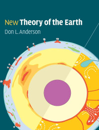 Don L. Anderson — New Theory of the Earth