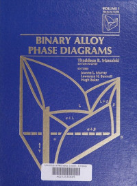 editor-in-chief, Thaddeus B. Massalski, editors, Joanne L. Murray, Lawrence H. Bennett, Hugh Baker, T. B. Massalski, Hugh Baker, L.H. Bennett, Joanne L. Murray, T. B Massalski, Joanne L Murray, L. H Bennett, Hugh Baker, Tadeusz Bronislaw Massalski, et al — Binary Alloy Phase Diagrams Volume 2