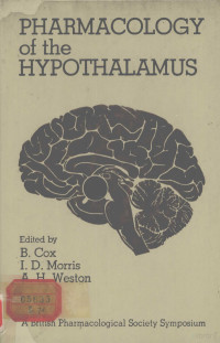 ed. by B. Cox, I.D. Morris, A.H.Weston, University of Manchester British Pharmacological Society International Symposium on the Hypothalamus, British Pharmacological Society., B Cox, Ian D Morris, Arthur H Weston, Barry Cox — Pharmacology of the hypothalamus