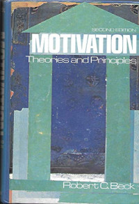 Robert C Beck — Motivation: Theories and principles