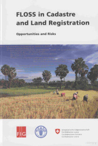 FAO — FLOSS IN CADASTRE AND LAND REGISTRATION:OPPOTUNITIES AND RISKS,DANIEL STEUDLER,MIKA-PETTERI TORHONEN,FIG