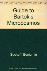 Benjamin Suchoff — Guide To Bartok's Mikrokosmos