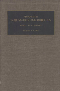 G.N.SARIDIS — ADVANCES IN AUTOMATION AND ROBOTICS Theory and Applications Volume 1