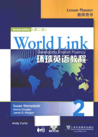 SUSAN STEMPLESKI，NANCY DOUGLAS AND JAMES R.MORGAN著, Susan Stempleski, James R. Morgan, Nancy Douglas[编, 斯坦普尔斯基, 摩根, 道格拉斯 — WORLD LINK环球英语教程 教师用书 2 第2版