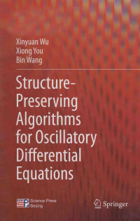 Xinyuan Wu , Xiong You , Bin Wang — Structure-preserving algorithms for oscillatory differential equations = 振荡微分方程的保结构算法