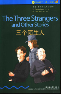 （英）THOMAS HARDY著 （英）CLARE WEST改写, (英)Kenneth Grahame著 , (英)Jennifer Bassett改写 , 阮斌兵译, Ahame Gr, Ssett Ba, 阮斌兵, (英)Mary Shelley著 , (英)Patrick Nobes改写 , 杨学义译, Elley Sh, Bes No, 杨学义, (英)Edith Nesbit著 , (英)John Escott改写 , 秦小雅译, Sbit Ne, Cott Es, 秦小雅 — THE THREE STRANGERS AND OTHER STORIES