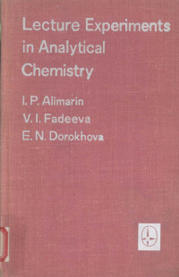 I.P.ALIMARIN V.I.FADEEVA E.N.DOROKHOVA — LECTURE EXPERIMENTS IN ANALYTICAL CHEMISTRY