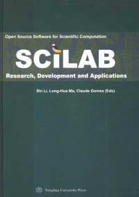 李实等编, Shi Li, Longhua Ma, Claude Gomez, International Workshop on Open Source Software SCILAB and Its Engineering Applications, 李实等编, 李实 — OPEN SOURCE SOFTWARE FOR SCIENTIFIC COMPUTATION SCILAB RESEARCH，DEVELOPMENT AND APPLICATIONS