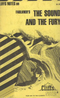 James L.Roberts,PH.D. — CLIFFS NOTES on FAULKNER'S THE SOUND AND THE FURY