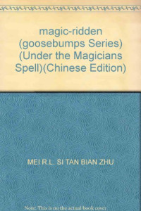 （美）斯坦（Stine，R.L.）著；王晓平，庄晓明译, (美)R.L.斯坦(R.L. Stine)著 , 王晓平翻译, 斯坦, Ine St, 王晓平, R.L Sitan zhu, fan yi: Wang Xiaoping, 斯坦 (Stine, R.L.), R. L. Stine — 魔法缠身