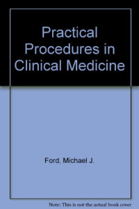 Michael J. Ford ... [et al]., Michael J. Ford, John F. Munro, foreword by John Macleod — Practical procedures in clinical medicine