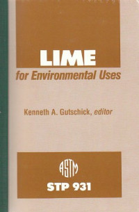 K. A Gutschick, American Society for Testing and Materials Committee C-7 on Lime, ASTM STP, Kenneth A Gutschick, ASTM Committee C-7 on Lime., ASTM International, Symposium on Lime for Environmental Uses, Kenneth A. Gutschick, editor, Gutschick — LIME FOR ENVIRONMENTAL USES