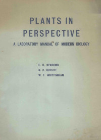 ELDON H. NEWCOMB, GERALD C. GERLOFF AND WILLIAM F. WHITTINGHAM,W.H. FREEMAN AND COMPANY — PLANTS IN PERSPECTIVE A LABORATORY MANUAL OF MODERN BIOLOGY