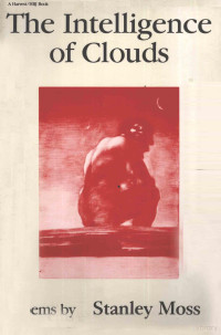 STANLEY MOSS — THE INTELLIGENCE OF CLOUDS