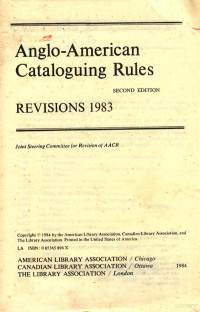 Michael Gorman, Paul W Winkler, Joint Steering Committee for Revision of AACR — ANGLO AMERICAN CATAGUING RULES SECOND EDITION REVISIONS 1983