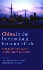 LISA TOOHEY，COLIN B.PICKER，JONATHAN GREENACRE — CHINA IN THE INTERNATIONAL ECONOMIC ORDER NEW DIRECTIONS AND CHANGING PARADIGMS