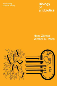 [by] Hans Zähner and Werner K. Maas, Zähner, Hans, Maas, Werner K. — BIOLOGY OF ANTIBIOTICS