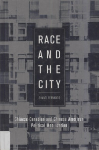 Shanti Fernando — Race and the City:Chinese Canadian and Chinese American Political Mobilization