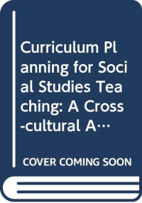 CRAIG KISSOCK, Craig Kissock, C. Kissock — CURRICULUM PLANNING FOR SOCIAL STUDIES TEACHING A CROSS-CULTURAL APPROACH