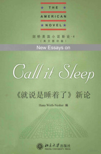 HANA WIRTH-NESHER编 — 就说是睡着了 新论=NEW ESSAYS ON CALL IT SLEEP