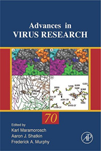 KARL MARAMOROSCH，AARON J.SHATKIN AND FREDERICK A.MURPHY, Karl Maramorosch, Aaron J. Shatkin, Frederick A. Murphy, Karl Maramorosch, Aaron J Shatkin, Frederick A Murphy, Maramorosch, Karl, Kenneth M Smith — ADVANCES IN VIRUS RESEARCH VOLUME 70