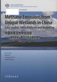 Huai Chen , Ning Wu , Changhui Peng , Yanfen Wang — Methane emissions from unique wetlands in China: case studies, meta analyses and modelling = 中国特有湿地甲烷排放——案例研究、整合分析与模型模拟