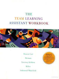 SANDRA DEACON CARR, Sandra Deacon Carr, Ellen D. Herman, Sandra Z. Keldsen, Jeffrey G. Miller, Patricia A. Wakefield — THE TEAM LEARNING ASSISTANT WORKBOOK