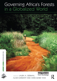 LAURA A.GERMAN，ALAIN KARSENTY AND ANNE-MARIE TIANI, Laura A German, Alain Karsenty, Anne-Marie Tiani, Center for International Forestry Research, Laura A. German, Alain Karsenty, Anne-Marie Tiani, Laura Anne, German — GOVERNING AFRICA’S FORESTS IN A GLOBALIZED WORLD