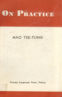 MAO TSE-TUNG — ON PRACTICE