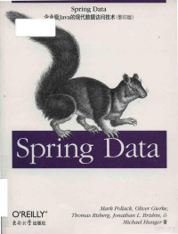 Mark Pollack , Oliver Gierke — Spring Data: Modern Data Acess for Enterprise Java = Spring Data: 企业级Java的现代数据访问技术 (影印版)