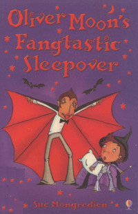 Sue Mongredien,Jan McCafferty — Oliver Moon's fangtastic sleepover