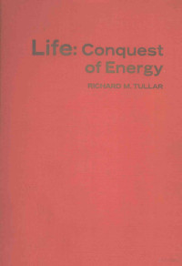 RICHARD M.TULLAR, Richard Montgomery Tullar, [by] Richard M. Tullar, Tullar, Richard M — LIFE：CONQUEST OF ENERGY