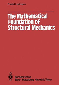 Pdg2Pic, F.HARTMANN — THE MATHEMATICAL FOUNDATION OF STRUCTURAL MECHANICS