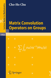 Cho-Ho Chu — Matrix Convolution Operators on Groups