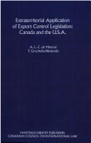 A.L.C.DE MESTRAL AND T.GRUCHALLA WESIERSKI, A.L.C. de Mestral and T. Gruchalla-Wesierski, Armand L. C. de Mestral — EXTRATERRITORIAL APPLICATION OF EXPORT CONTROL LEGISLATION CANADA AND THE U.S.A.