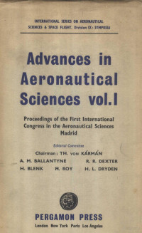 A.M.BALLANTYNE R.R.DEXTER H.BLENK H.L.DRYDEN M.ROY — ADVANCES IN AERONAUTICAL SCIENCES VOLUME 1