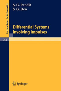 Pandit, S.G., Deo, S.G., Sudhakar G Pandit, Sudakhar G Pandit, S. G Pandit, S. G. Deo — Differential Systems Involving Impulses