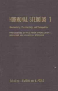 L.MARTINI AND A.PECILE — HORMONAL STEROIDS BIOCHEMISTRY PHARMACOLOGY AND THERAPEUTICS VOLUME 1