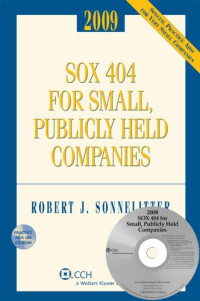 ROBERT J.SONNELITTER, Sonnelitter, Robert J., Jr — SOX 404 FOR SMALL,PUBLICLY HELD COMPANIES INTERNAL CONTROL ASSESSMENT AND REPORTING UNDER SARBANES-OXLEY 2009