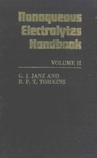 G.J.JANZ AND R.P.T.TOMKINS — NONAQUEOUS ELECTROLYTES HANDBOOK VOLUME II