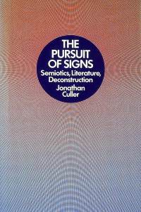 Jonathan Culler — The Pursuit of Signs