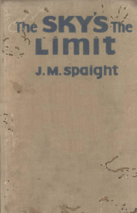 J. M. Spaight — The sky's the limit: A study of British air power